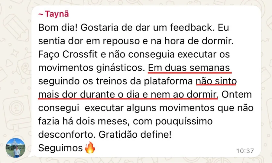 Mensagem da aluna Taynã: em duas semanas parou de sentir dor durante o dia e ao dormir, e voltou a fazer movimentos do Crossfit